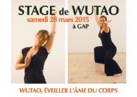 Stage WUTAO, art du mouvement, écologie coporelle. Le samedi 28 mars 2015 à GAP. Hautes-Alpes.  10H00